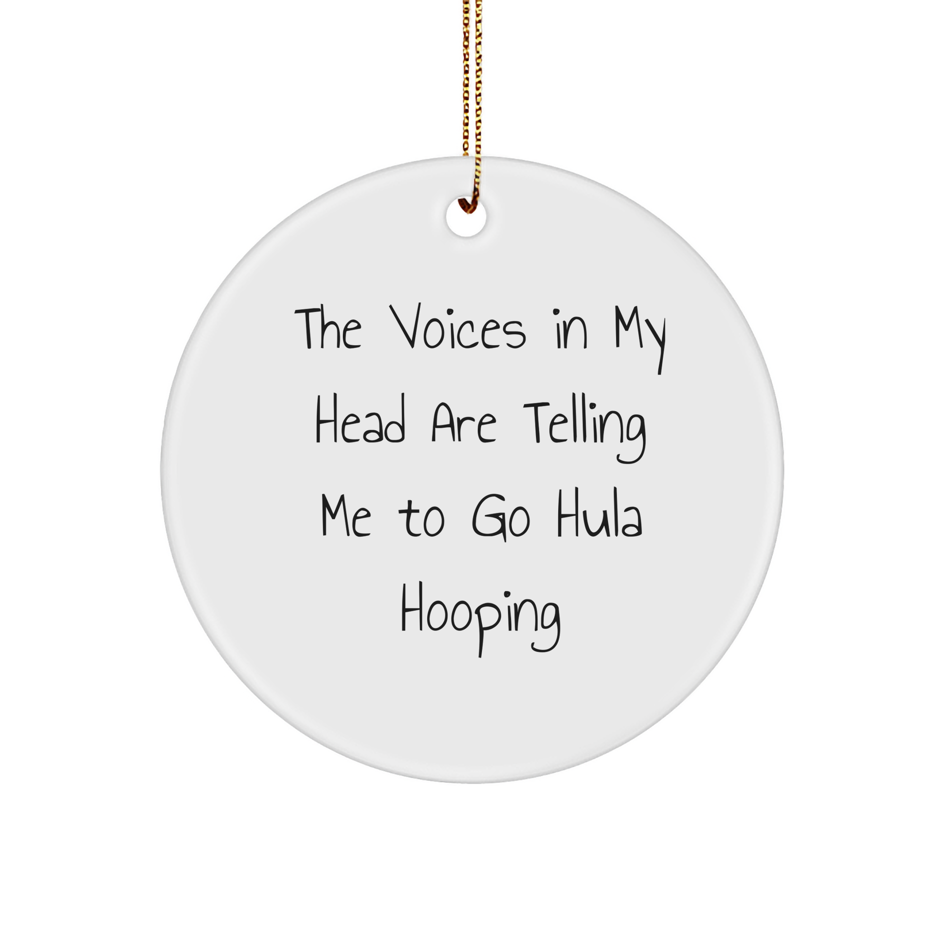 Funny Hula Hooping Gifts from Friends for Hula Hooping Lovers - Circle Ornament with Quote 'The Voices In My Head Are Telling Me To Go Hula Hooping', Christmas Unique Hula Hooping Gifts for Women - Image 1