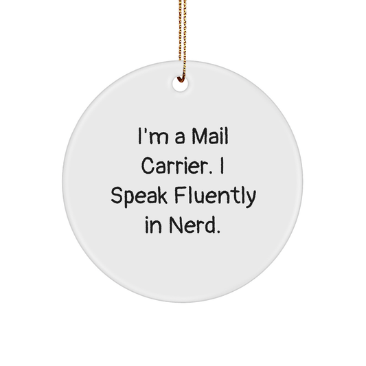 Funny Mail Carrier Gifts Circle Ornament for Her Him Friends Family 'I'm A Mail Carrier. I Speak Fluently In genius.' Christmas Unique Presents - Image 1