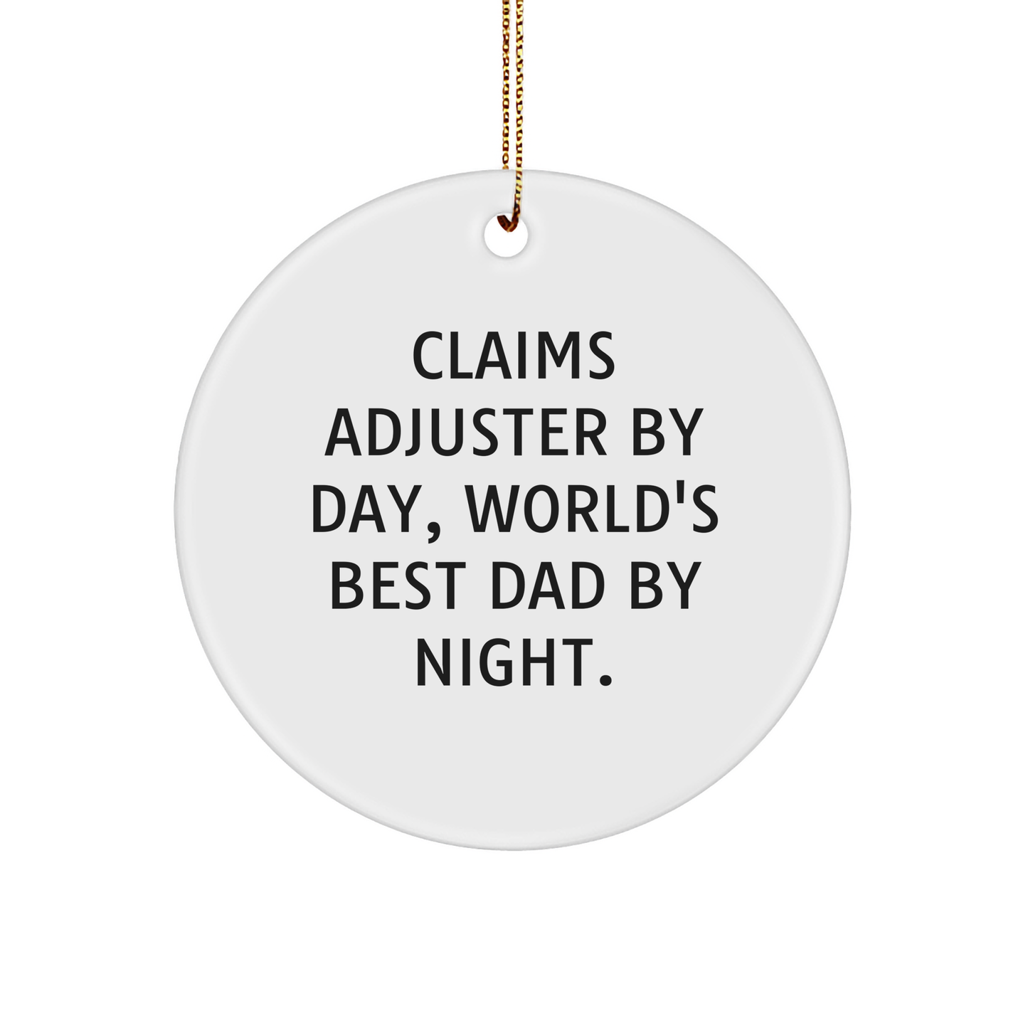 Claims Adjuster Gifts, Funny Quote Circle Ornament, Christmas Unique Gifts from Men, for Claims Adjuster - Image 1