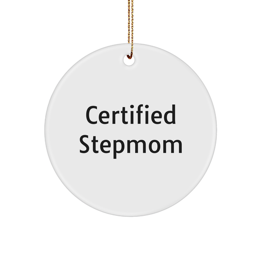 Funny Stepmom Gifts from Men, Gifts for Stepmom, Certified Stepmom Circle Ornament, 'Certified Stepmom' Quote, Christmas Unique Gifts - Image 1