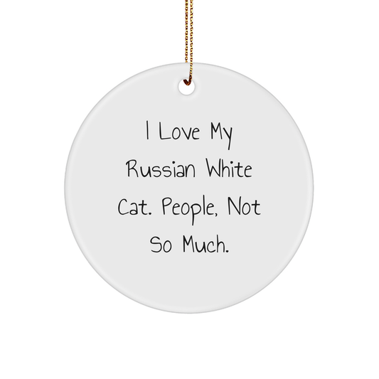 Russian White Cat Lovers Gifts from Friends for Christmas Circle Ornament Funny Quote - Image 1