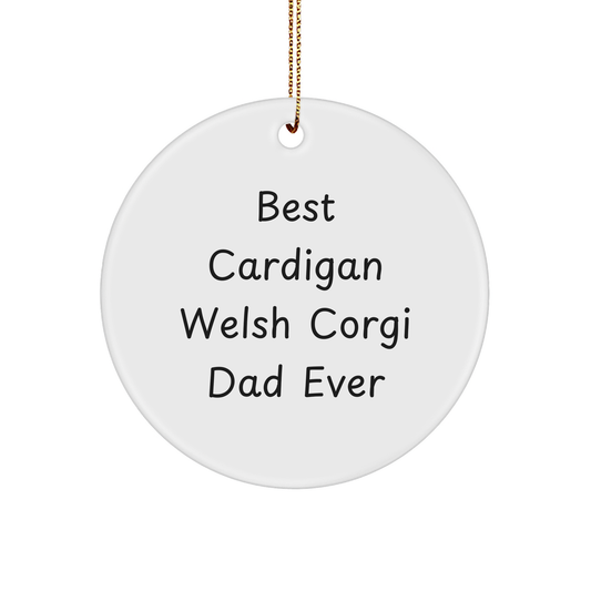 Funny Cardigan Welsh Corgi Dad Ever Gifts for Men, Cute Circle Ornament for Christmas, 'Best Cardigan Welsh Corgi Dad Ever' Quote, Gifts from Men to Friends, Family, Coworkers - Image 1