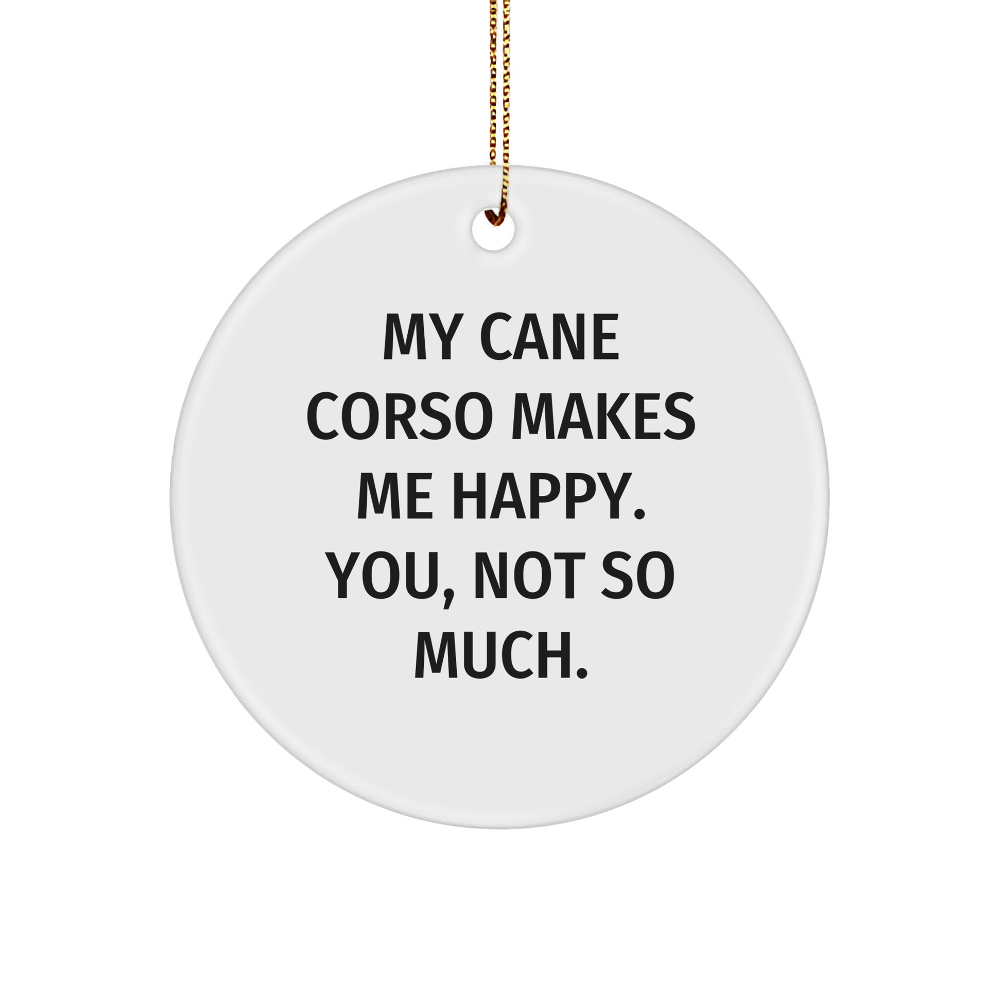 Cane Corso Dog Lovers' Christmas Unique Gift, Funny Quote Circle Ornament, Gifts from Friends, Gifts for Cane Corso Dog Enthusiasts, Unique Christmas Memorable Present - Image 1