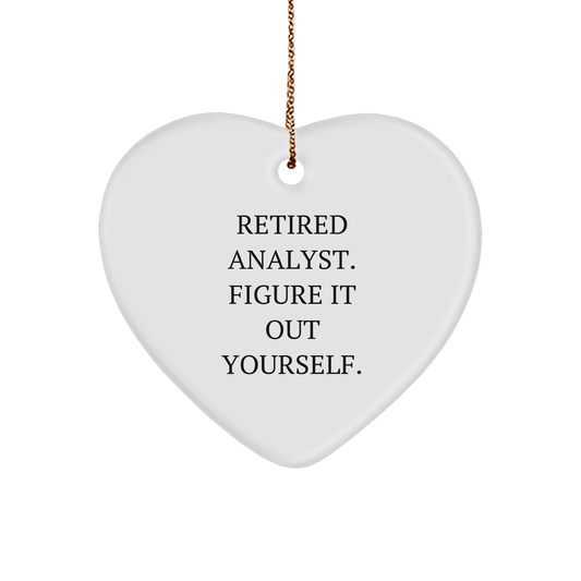 Funny Analyst Gifts from Men to Friends - Retired Analyst Figure It Out Yourself Heart Ornament for Christmas - Image 1