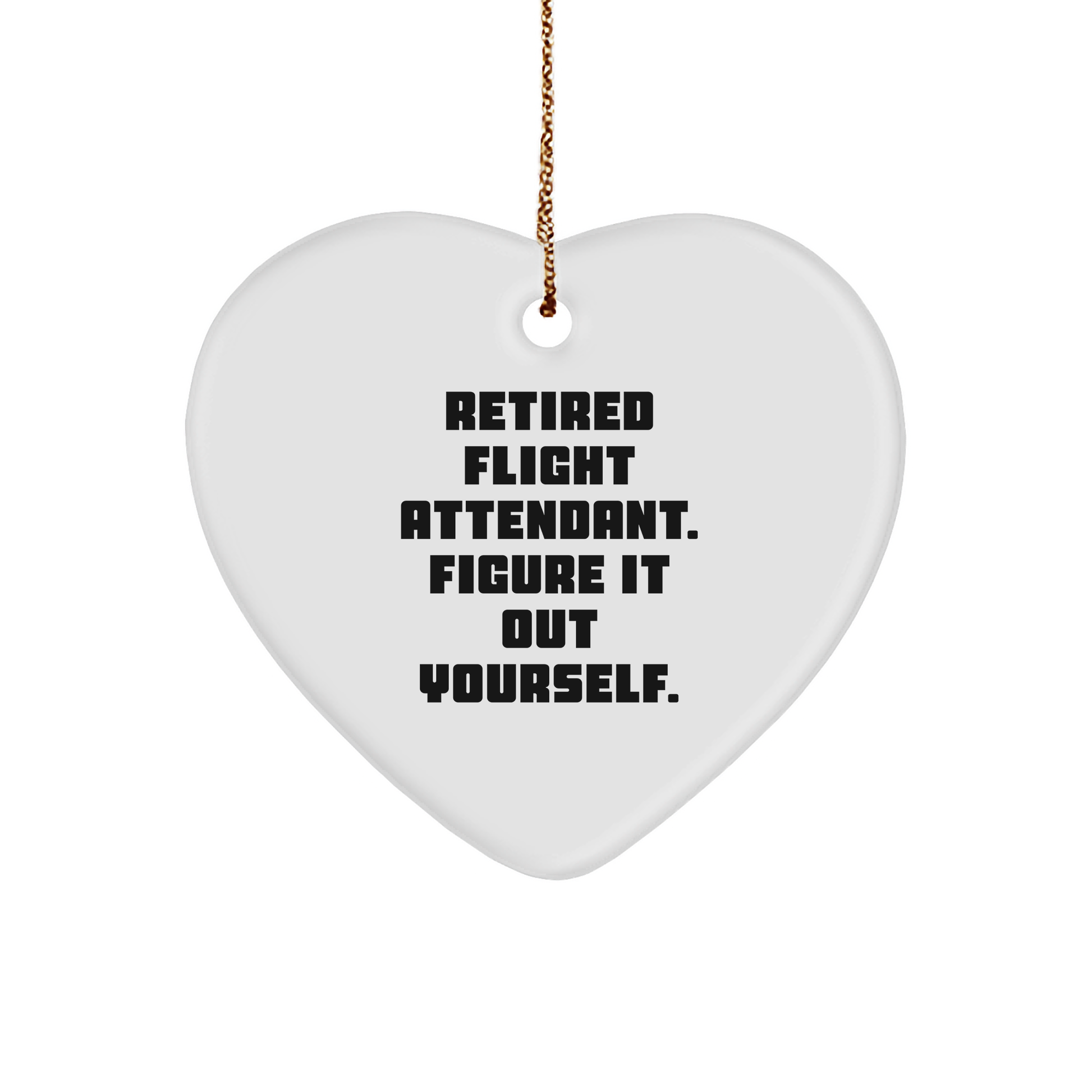 Funny Flight Attendant Gift - Retired Flight Attendant Quote Heart Ornament, Gifts from Family to Flight Attendant, Christmas Unique Gifts for Her, Him, Friends, Coworkers, and Loved Ones - Image 1
