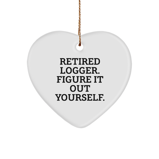Logger's Heartwarming Retired Quote Gift, 'Figure It Out Yourself', Heart Ornament for Christmas, Gifts from Family or Friends, Logger's Appreciation - Image 1