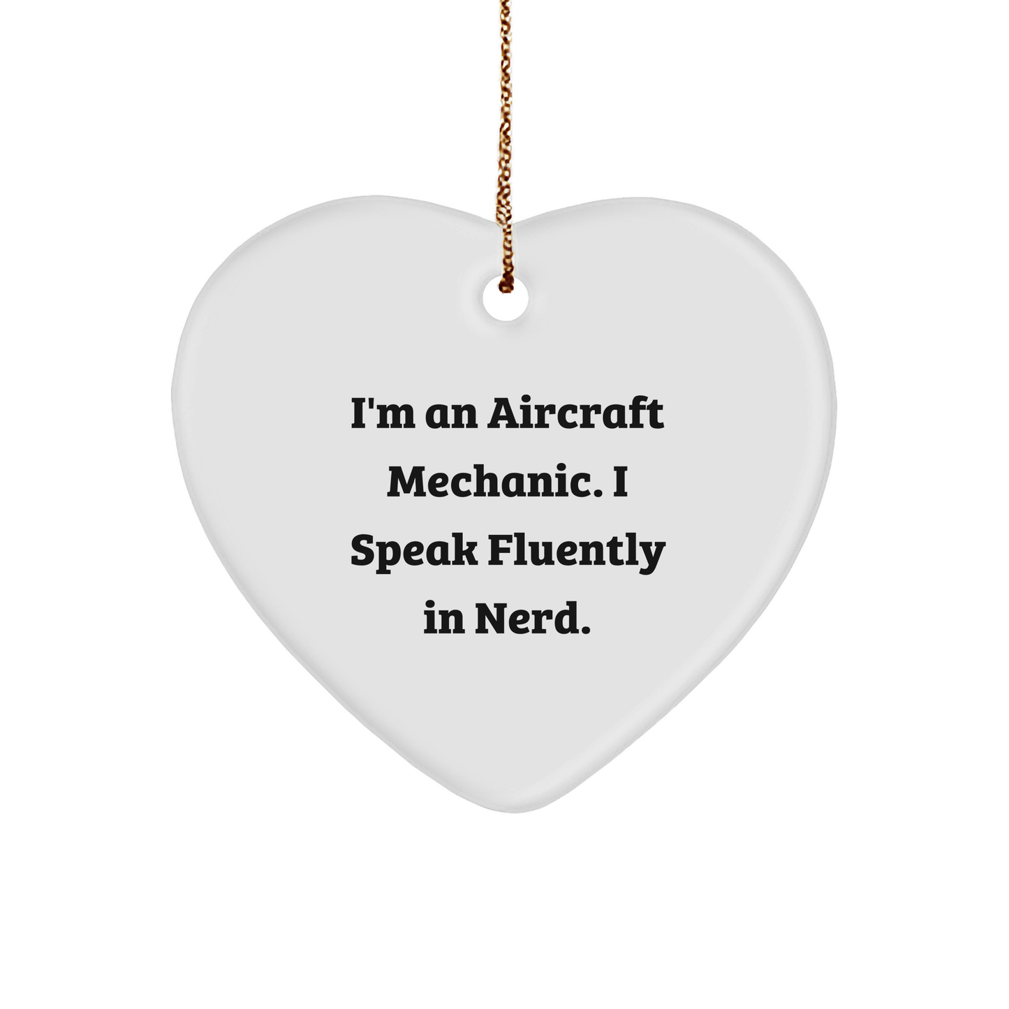 Unique Gifts from Men to Aircraft Mechanic - Funny Heart Ornament for Christmas - Image 1