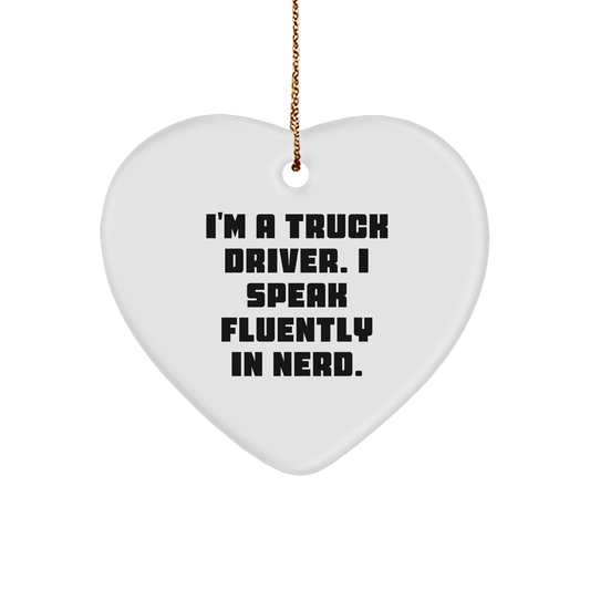 Funny Truck Driver Gifts, Heart Ornament for Christmas, 'I'm A Truck Driver. I Speak Fluently In genius.' MDF Ornament Gifts from Friends to Truck Driver, Perfect for Men, Women, Family - Image 1