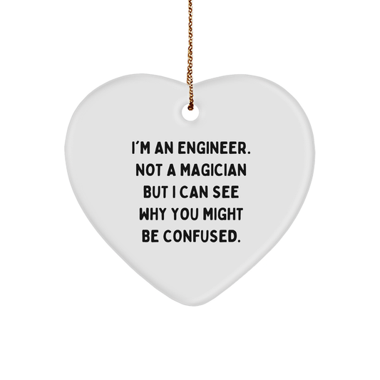 Engineer Gifts from Friends for Christmas - Funny Heart Ornament with Quote, 'I'm An Engineer. Not A Magician ' - Image 1