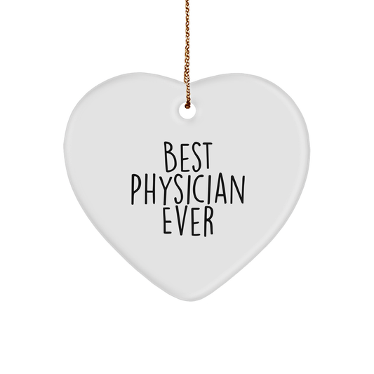Funny Best Physician Ever Gifts: Heart Ornament for Physician, 'Best Physician Ever' Quote, White, Christmas - Image 1