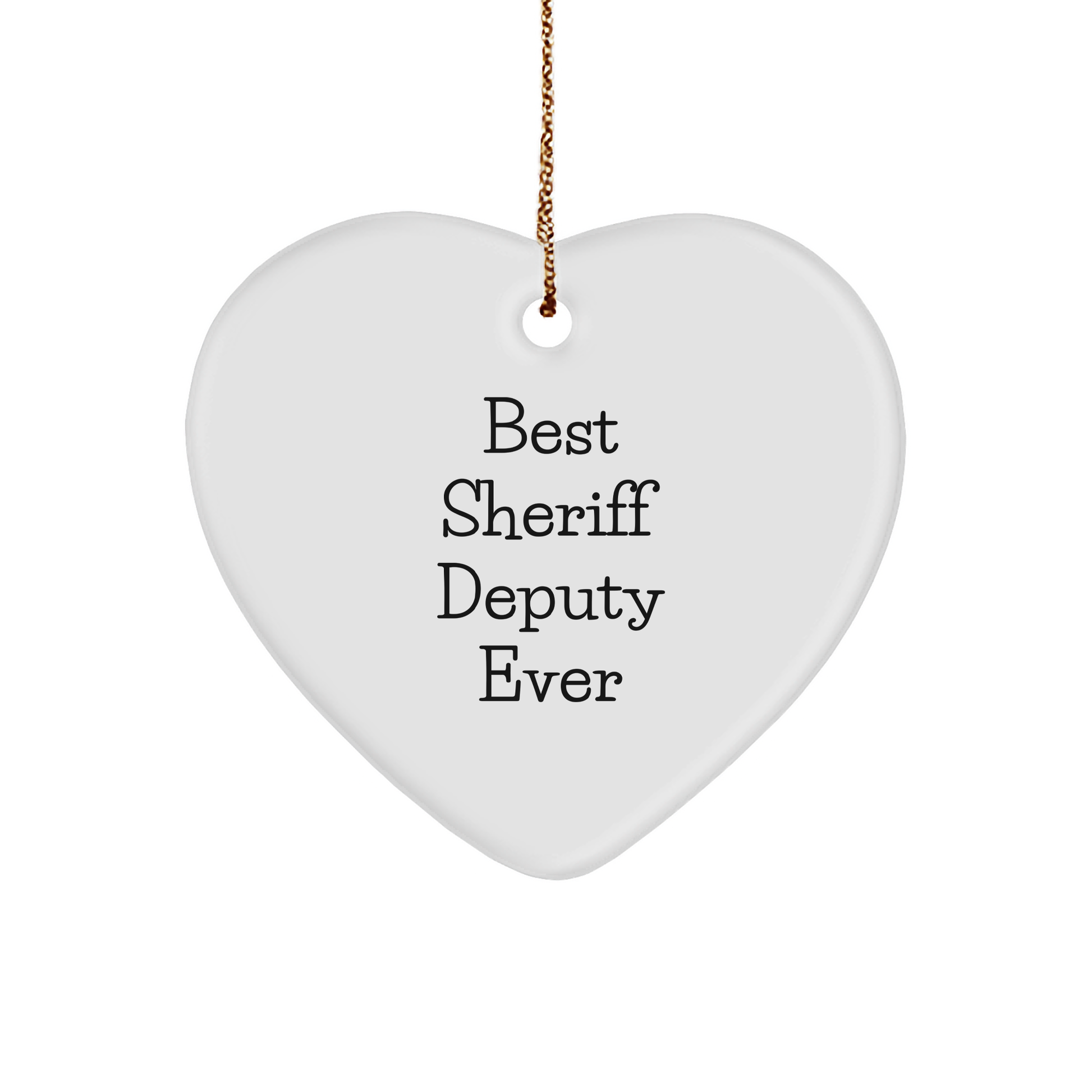 Funny Sheriff Deputy Gifts from Friends - Best Sheriff Deputy Ever Heart Ornament, Unique Christmas Unique Gifts for Sheriff Deputy - Image 1