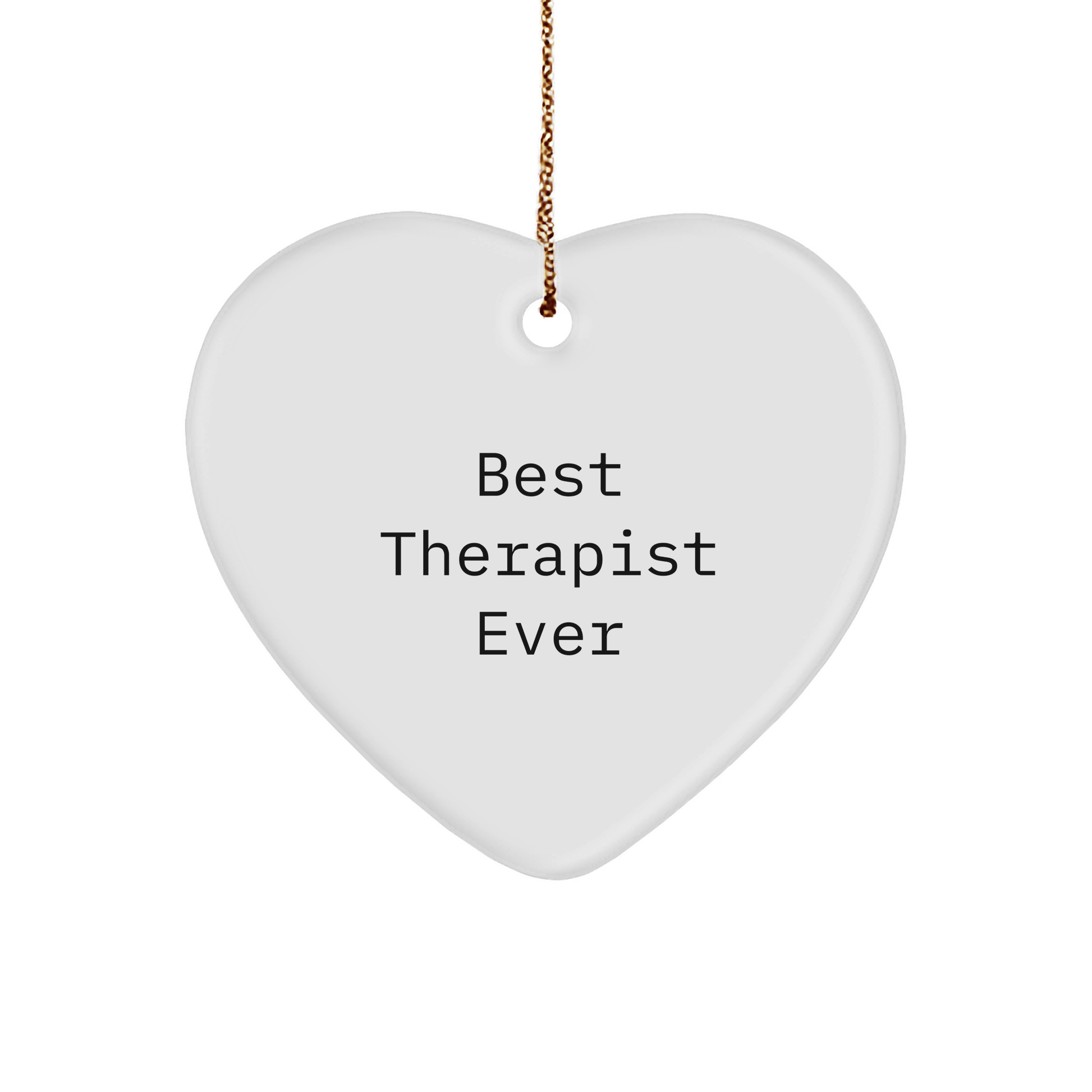 Best Therapist Ever Funny Quote Heart Ornament, Gifts from Friends, for Therapist, Christmas Unique Gifts - Image 1