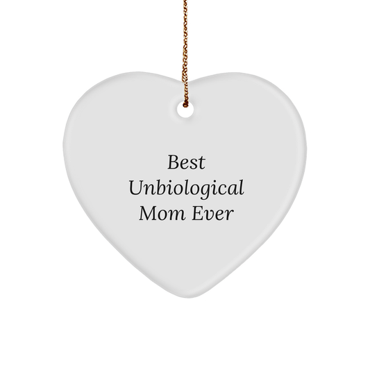 Unbiological Mom Gifts from Men, Funny Quote Heart Ornament for Christmas, 'Best Unbiological Mom Ever' Unique Gifts for Unbiological Moms, Heart-Shaped Ornament Gifts from Family - Image 1