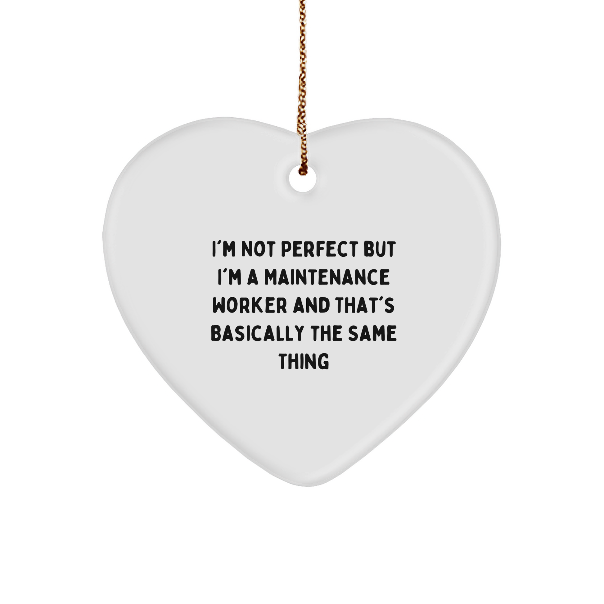 Funny Maintenance Worker Gifts, Heart Ornament for Men, Women, Friends, and Family, 'I'm Not Perfect But...' Quote, Unique Christmas Unique Gifts from Coworkers - Image 1