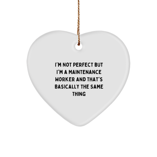 Funny Maintenance Worker Gifts, Heart Ornament for Men, Women, Friends, and Family, 'I'm Not Perfect But...' Quote, Unique Christmas Unique Gifts from Coworkers - Image 1