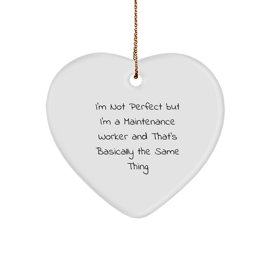 Funny Maintenance Worker Gifts from Friends - 'I'm Not Perfect' Heart Ornament for Christmas - Image 1