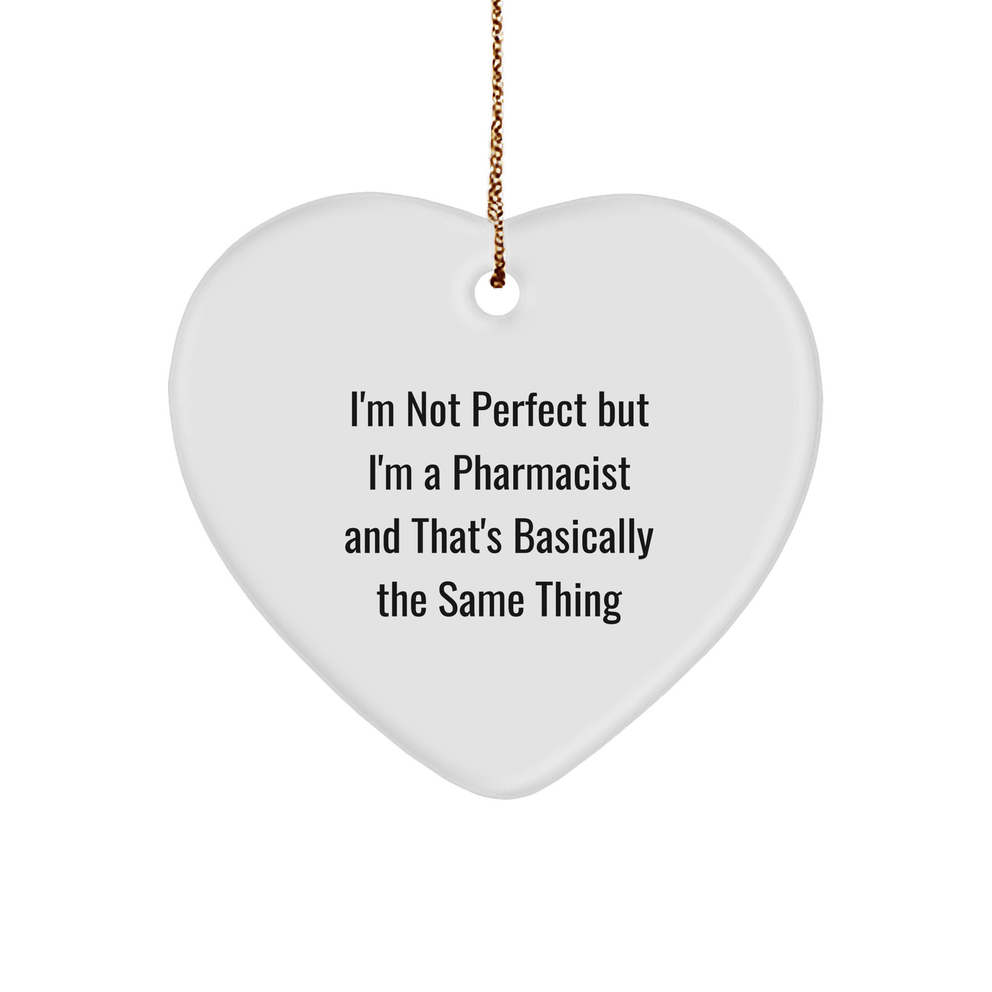 Funny Pharmacist Gifts from Friends - I'm Not Perfect Heart Ornament for Pharmacist, Unique Christmas Unique Gifts for Family - Image 1