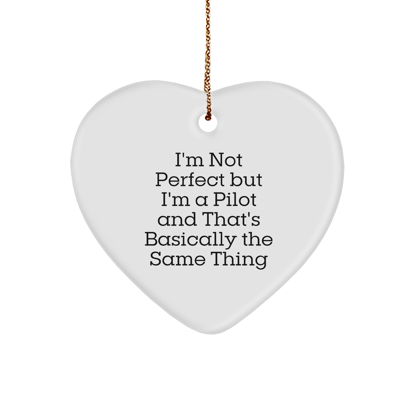 Pilot Gifts from Friends to Family - Heart Ornament with Funny Quote, Perfect Christmas Memorable Present - Image 1