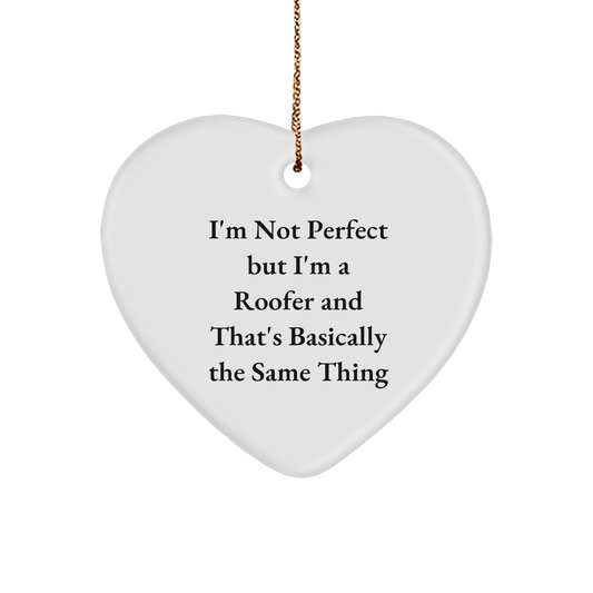 Roofer Humor Gifts from Friends for Christmas - Funny Heart Ornament with Quote, Unique Heart Shaped Gift for Roofer, Men, Women, or Anyone who Loves a Good Laugh - Image 1