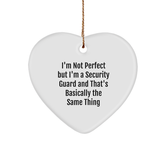 Funny Security Guard Heart Ornament Gifts from Friends to Security Guard Friends - 'I'm Not Perfect But I'm A Security Guard And That's Basically The Same Thing' - Heart Shape Christmas Ornament - Image 1