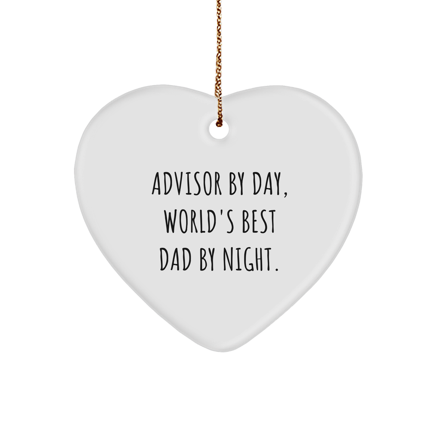 Advisor Gifts by Day, Funny Heart Ornaments for Christmas - 'Advisor By Day, World's Best Dad By Night' Quote, Gifts from Men to Advisors - Image 1
