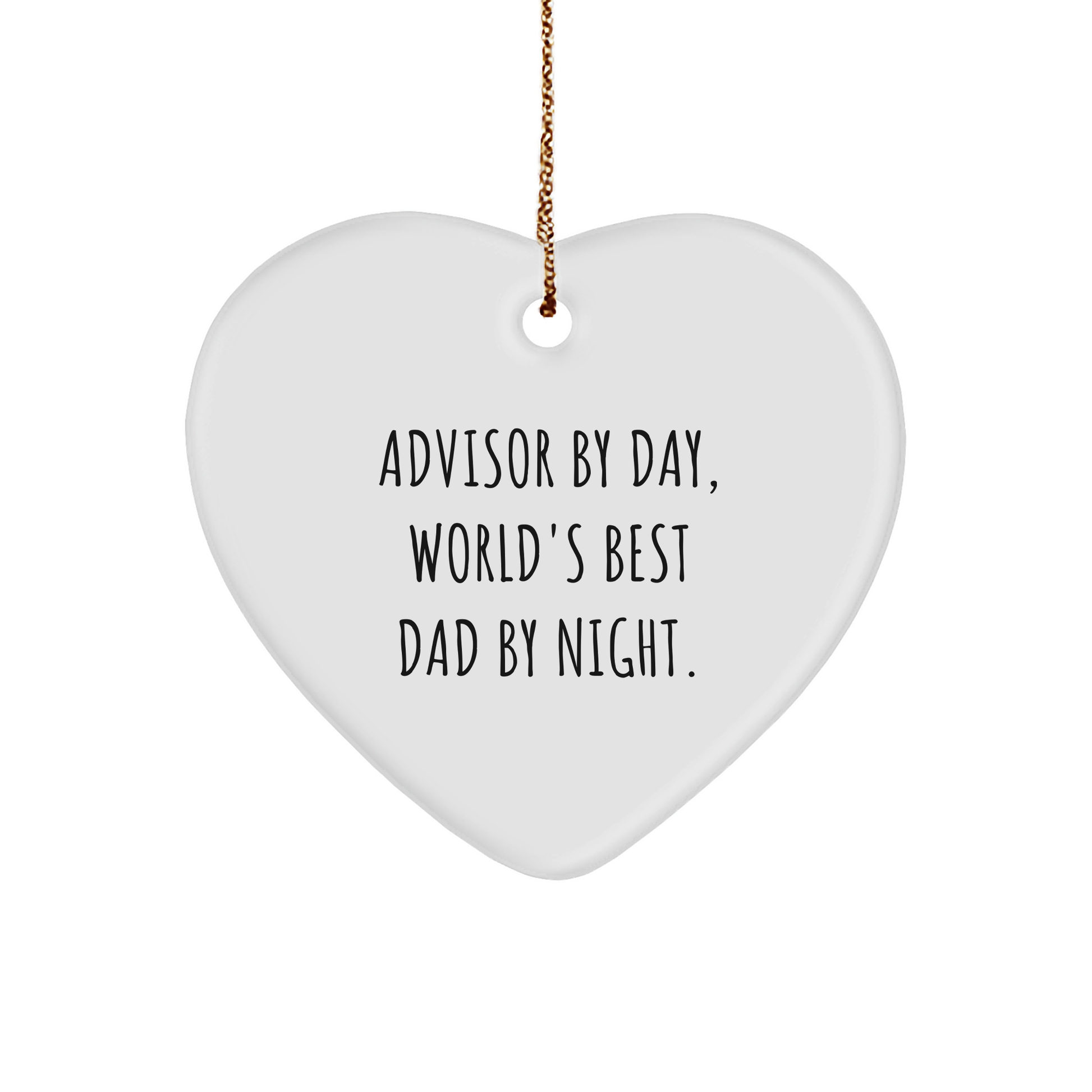 Advisor Gifts by Day, Funny Heart Ornaments for Christmas - 'Advisor By Day, World's Best Dad By Night' Quote, Gifts from Men to Advisors - Image 1