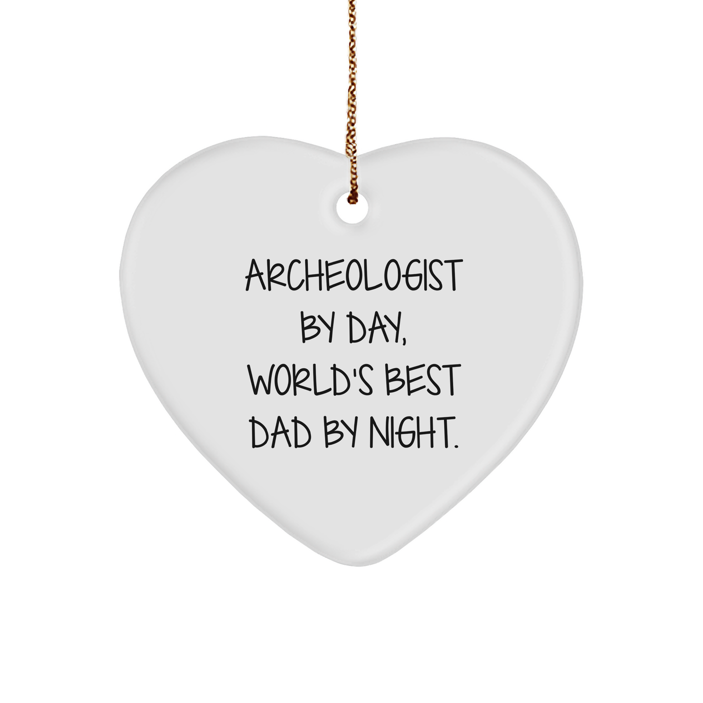 Archeologist Gifts by Day, Heart Ornament by Night, Christmas Unique Gifts for Archeologist, Men, or Women from Dad, Husband, or Sweetheart - Image 1