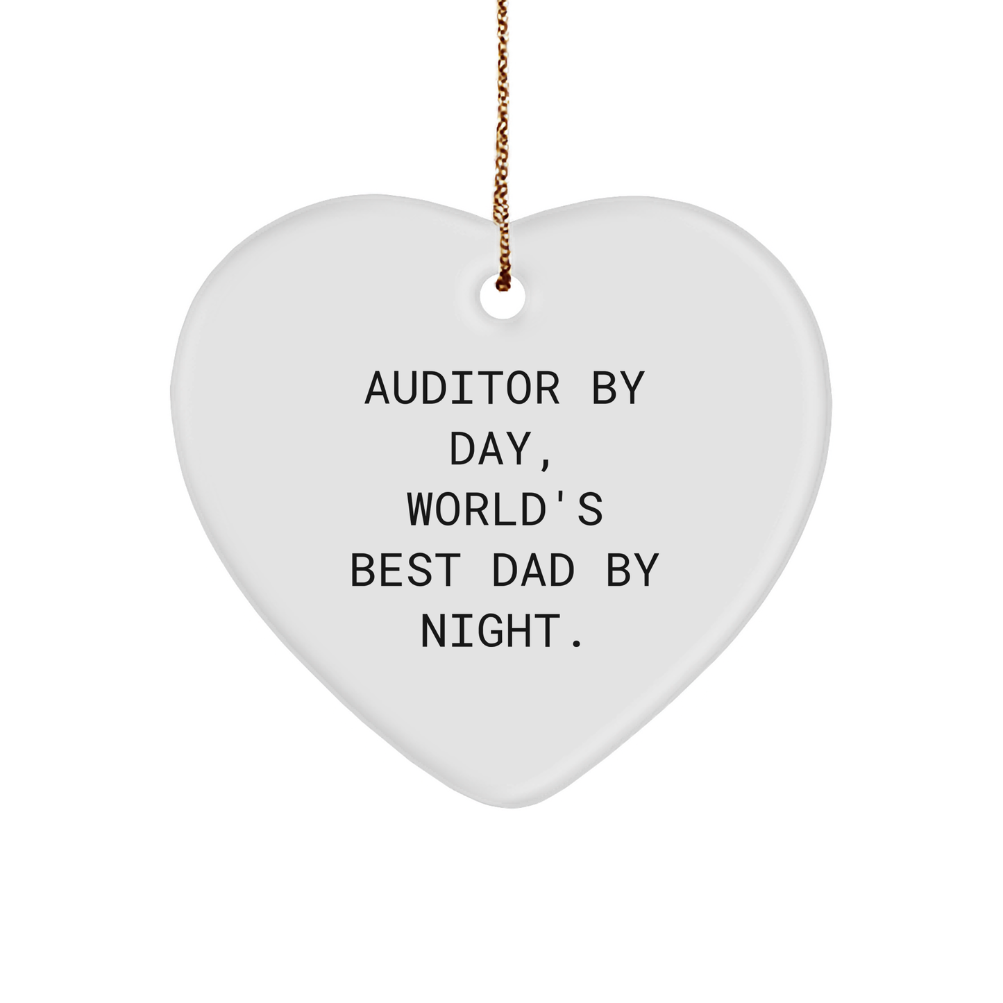 Auditor Gifts by Day, Funny Heart Ornament by Night, Christmas Unique Gifts from Dad - Image 1