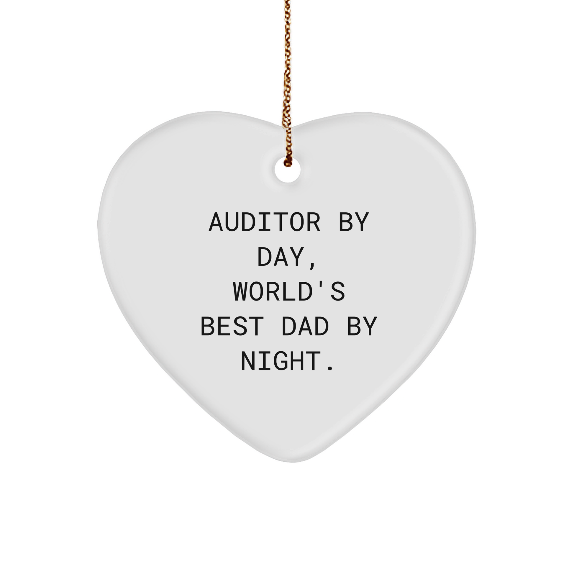 Auditor Gifts by Day, Funny Heart Ornament by Night, Christmas Unique Gifts from Dad - Image 1