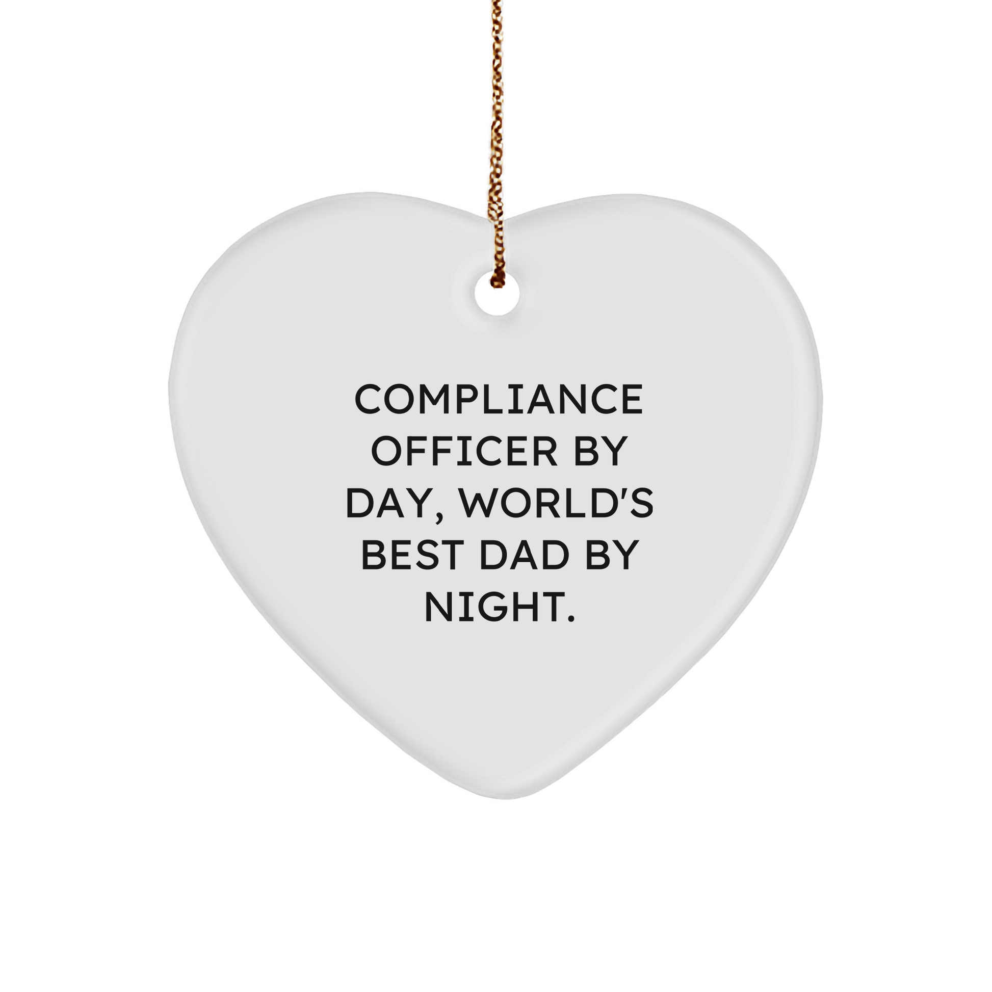 Compliance Officer Gifts by Day, Heart Ornament by Night - Funny Quote, White, 2.75" Tall, for Compliance Officer, Christmas, Gifts from Family - Image 1