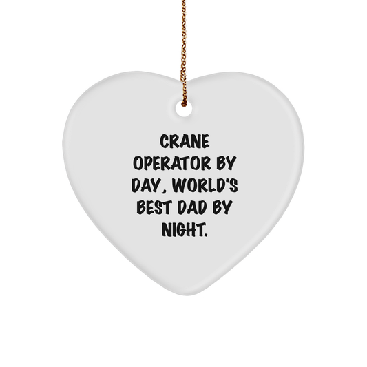 Funny Crane Operator Gifts - 'Crane Operator By Day, World's Best Dad By Night.' Heart Ornament for Men, Unique Christmas Unique Gifts from Dad to Son - Image 1