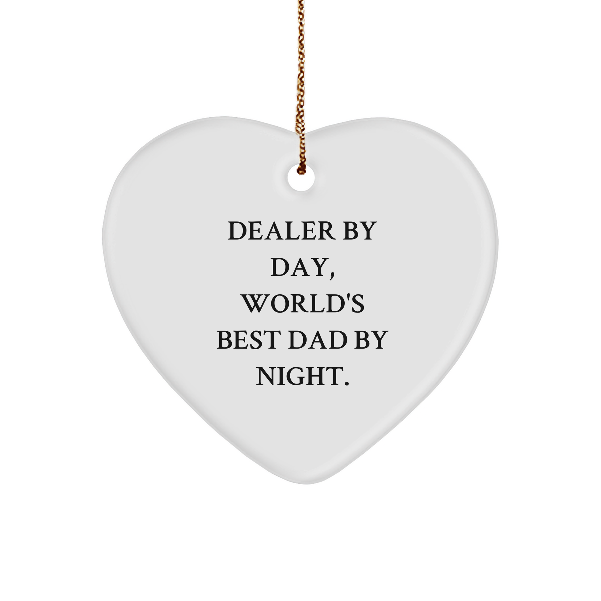 Dealer Gifts from Men - Funny Heart Ornament for Christmas - 'By Day, World's Best Dad By Night.' - Image 1
