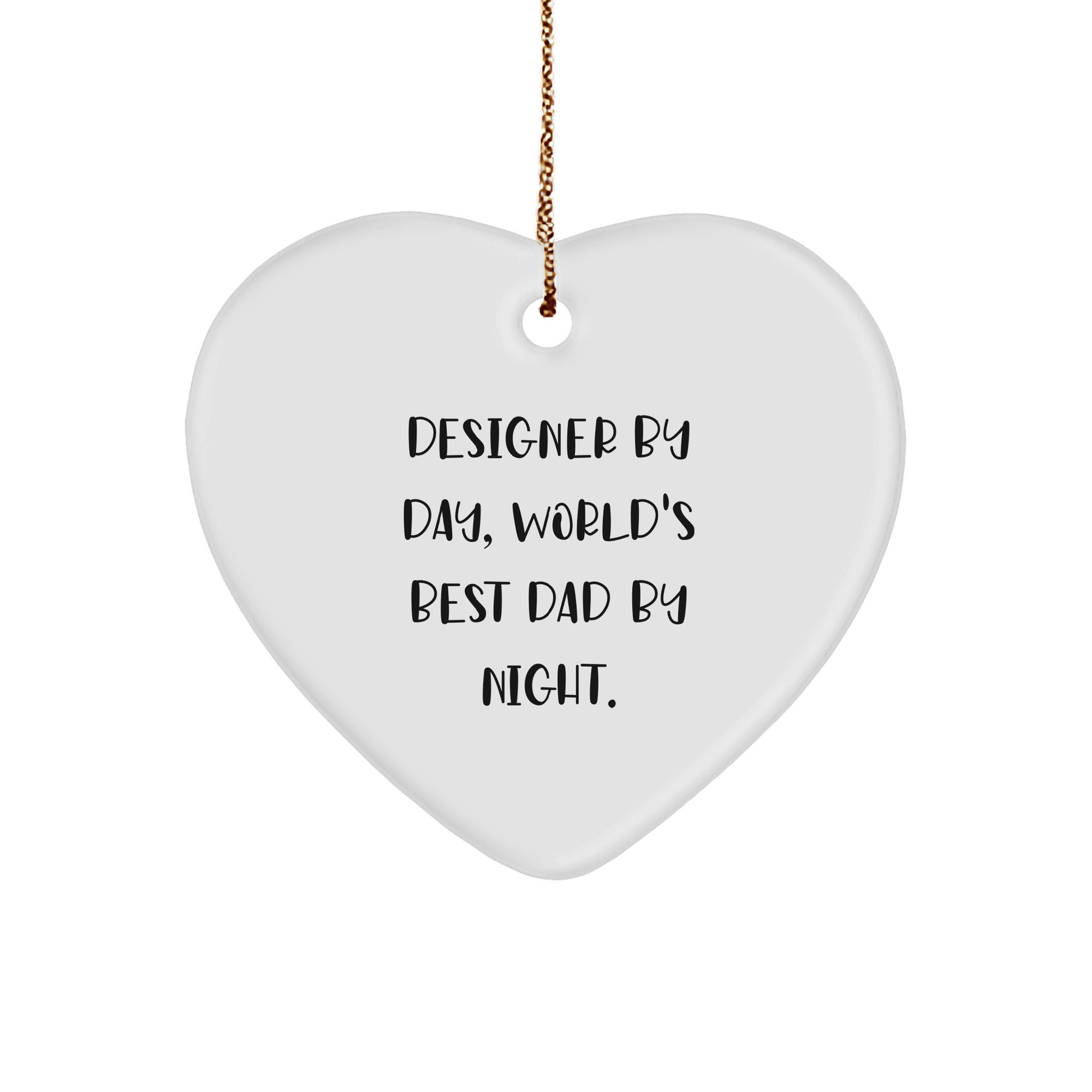 Designer Gifts from Friends - Heart Ornament with 'Designer By Day, World's Best Dad By Night.' Quote - Unique Christmas Unique Gifts for Designer Men - Image 1