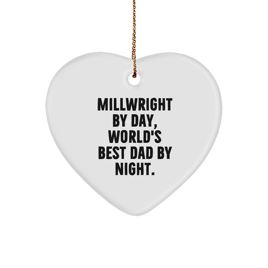 Millwright Gifts, Funny Heart Ornament, 'Millwright By Day, World's Best Dad By Night.' - Christmas Unique Gifts from Men to Millwrights - Image 1