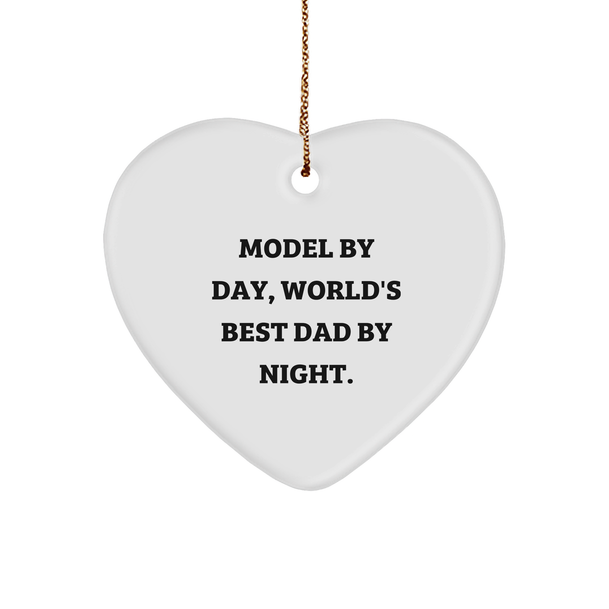 Model Gifts by Day, World's Best Dad by Night Heart Ornament, Christmas Unique Gifts for Model Lovers, Funny Quote, Heart-Shaped Decor - Image 1