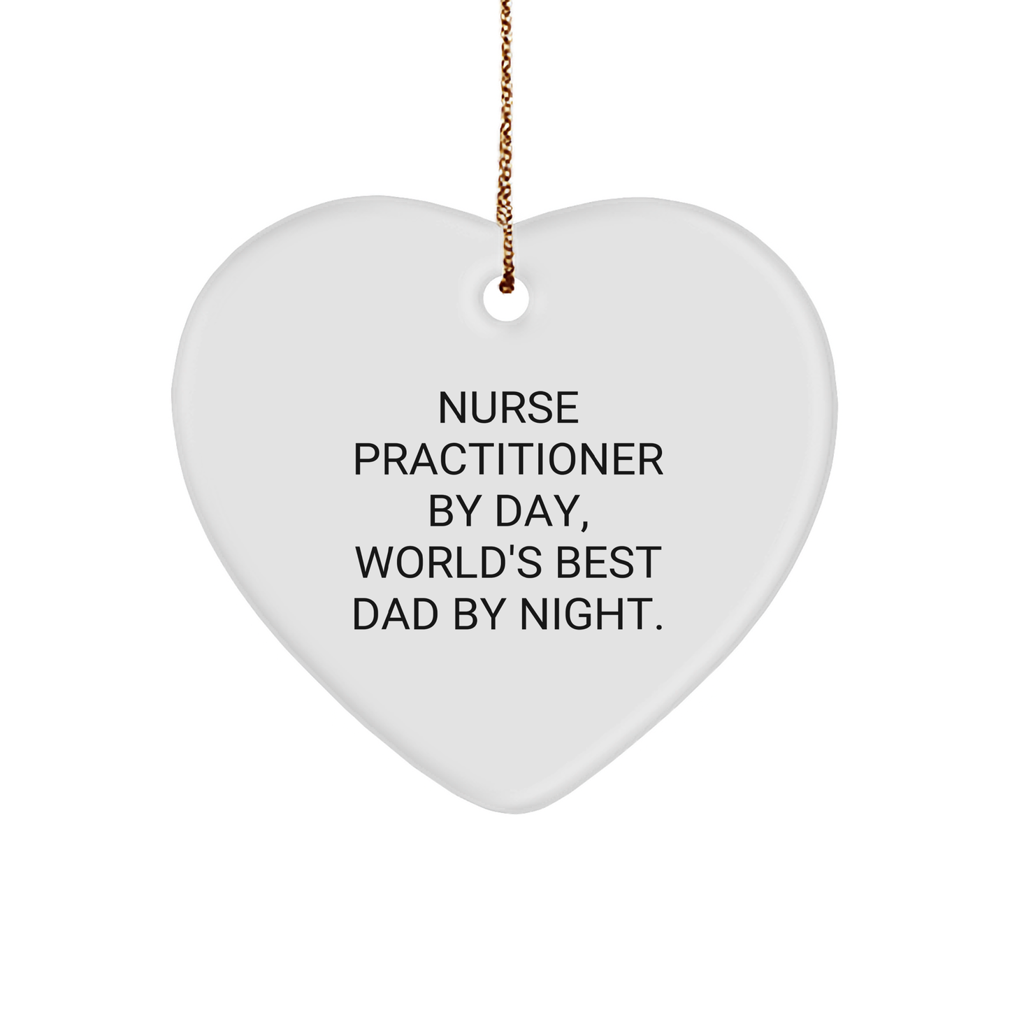 Nurse Practitioner Gifts for Christmas - 'Nurse Practitioner By Day, World's Best Dad By Night.' Heart Ornament from Gifts for Nurse Practitioner by Family - Image 1