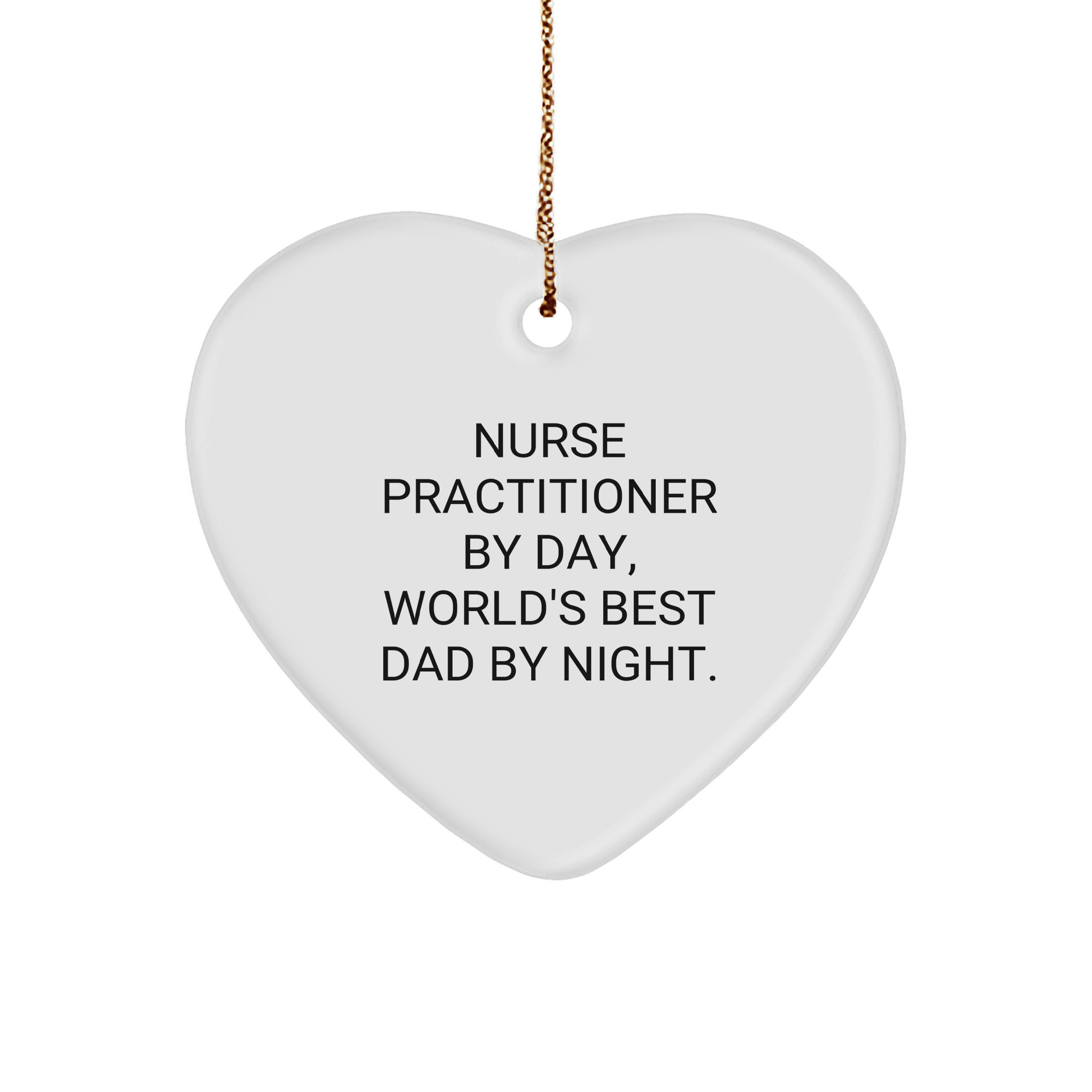 Nurse Practitioner Gifts for Christmas - 'Nurse Practitioner By Day, World's Best Dad By Night.' Heart Ornament from Gifts for Nurse Practitioner by Family - Image 1
