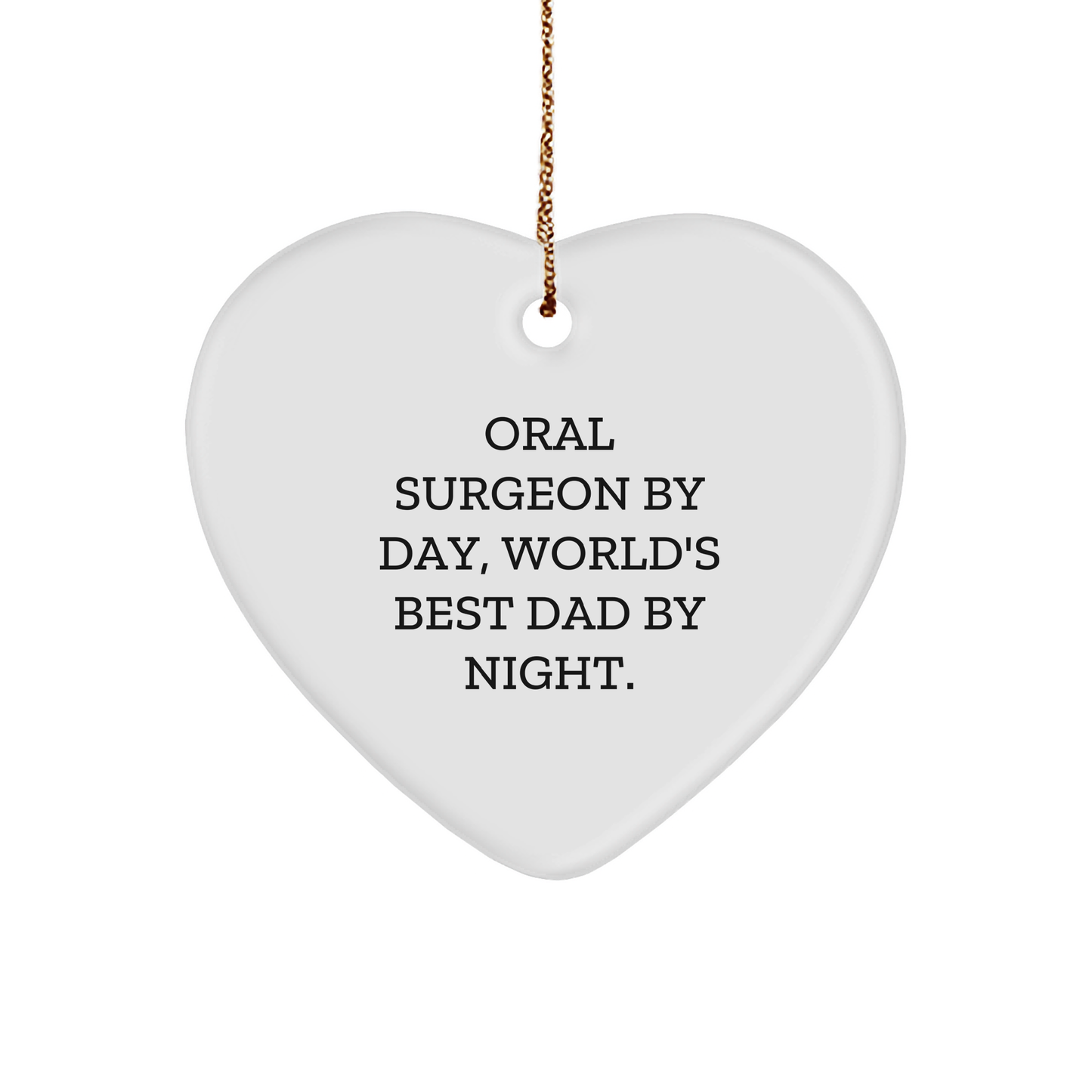Oral Surgeon Gifts for Christmas - 'Oral Surgeon By Day, World's Best Dad By Night.' Heart Ornament from Dad to Husband - Image 1