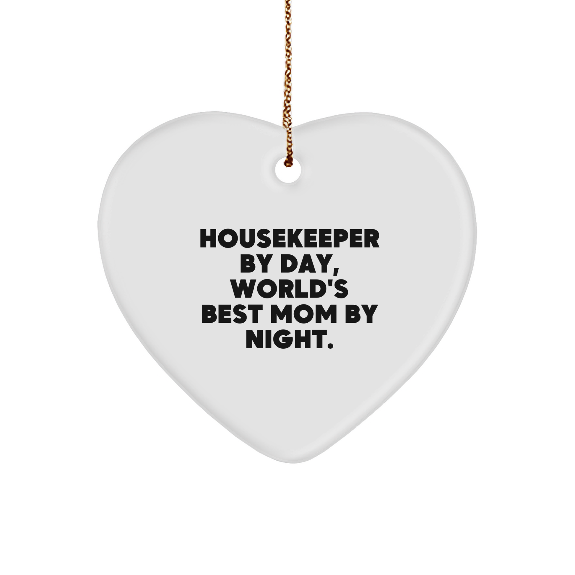 Funny Housekeeper Gifts from Home By Day, Heart Ornament for World's Best Mom By Night, Christmas Unique Gifts for Housekeeper - Image 1