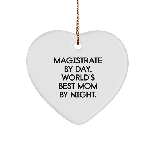 Magistrate Gifts from Friends - Funny Heart Ornament for Christmas, 'Magistrate By Day, World's Best Mom By Night.' - Image 1