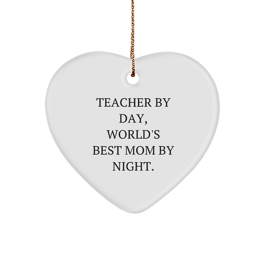 Teacher Heart Ornament, 'Teacher By Day, World's Best Mom By Night.' Funny Christmas Unique Gift for Teacher from Family - Image 1