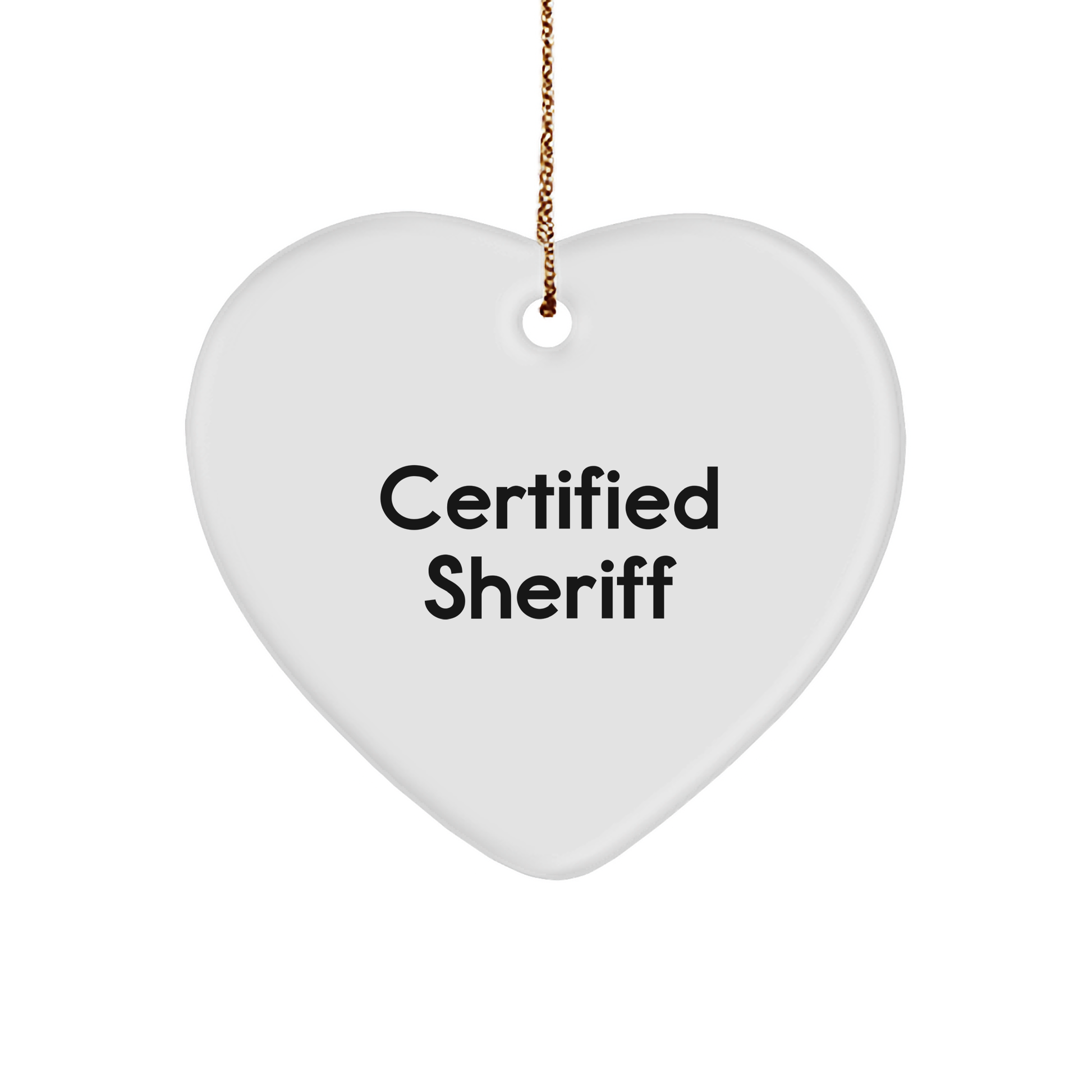 Sheriff Gifts for Men - Funny Quote Certified Sheriff Heart Ornament, Gifts from Men to Sheriff, Sheriff Christmas Decorations - Image 1