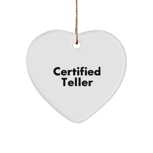 Funny Teller Gifts from Friends for Christmas - Heart Ornament with Inspirational Quote, Certified Teller Present, Gifts for Teller - Image 1