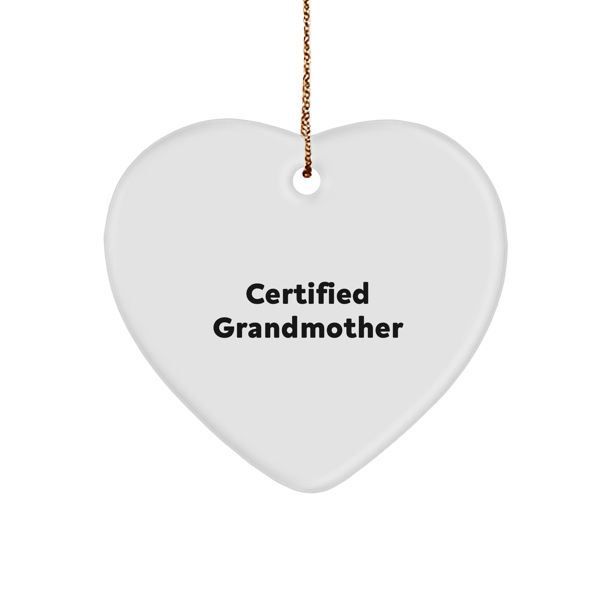 Gifts from Certified Grandmothers - Funny Heart Ornament for Grandmother - Christmas Unique Gifts - Image 1