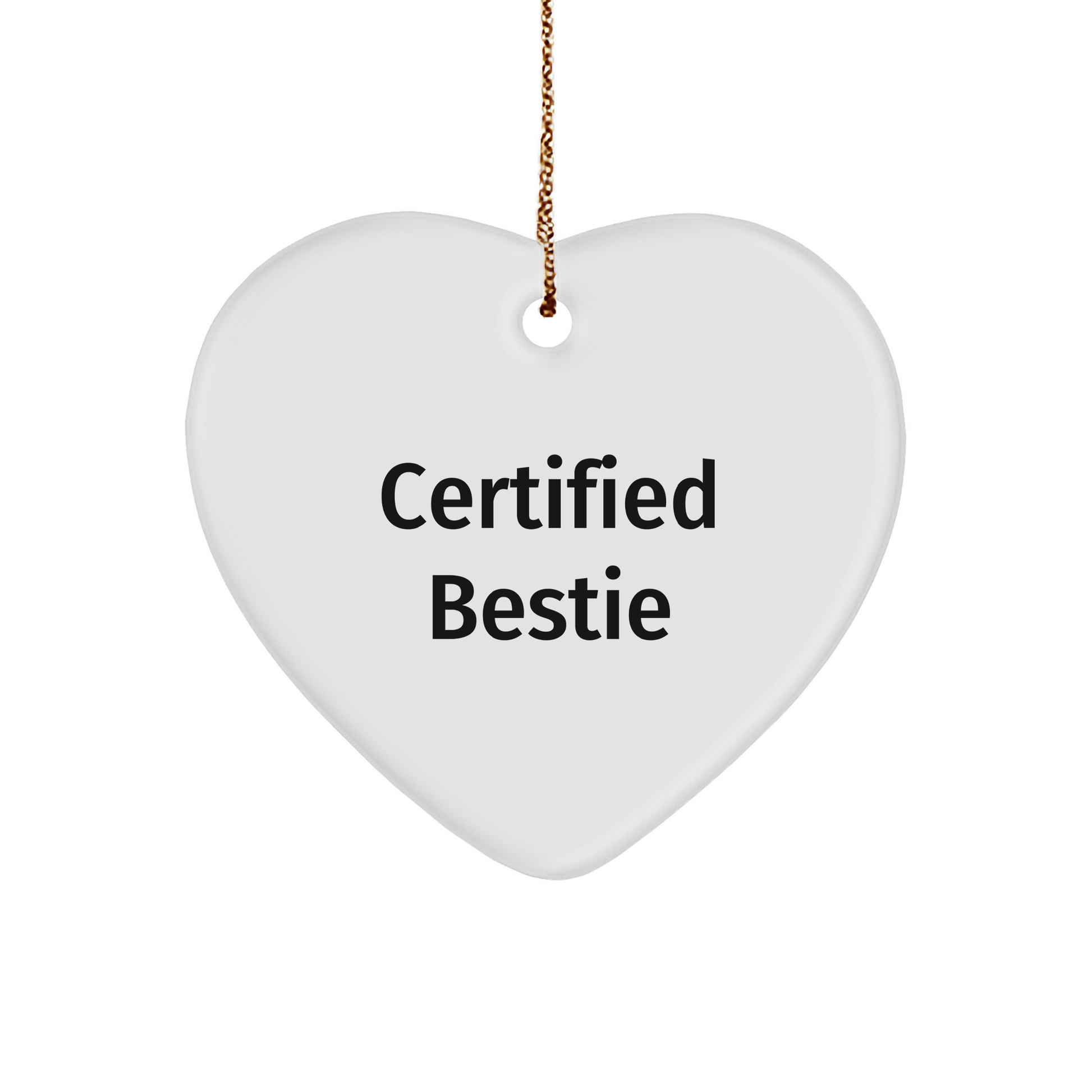 Funny Bestie Gifts from Friends, Heart Ornament with Certified Bestie Quote for Bestie, Unique Christmas Unique Gifts for Her - Image 1