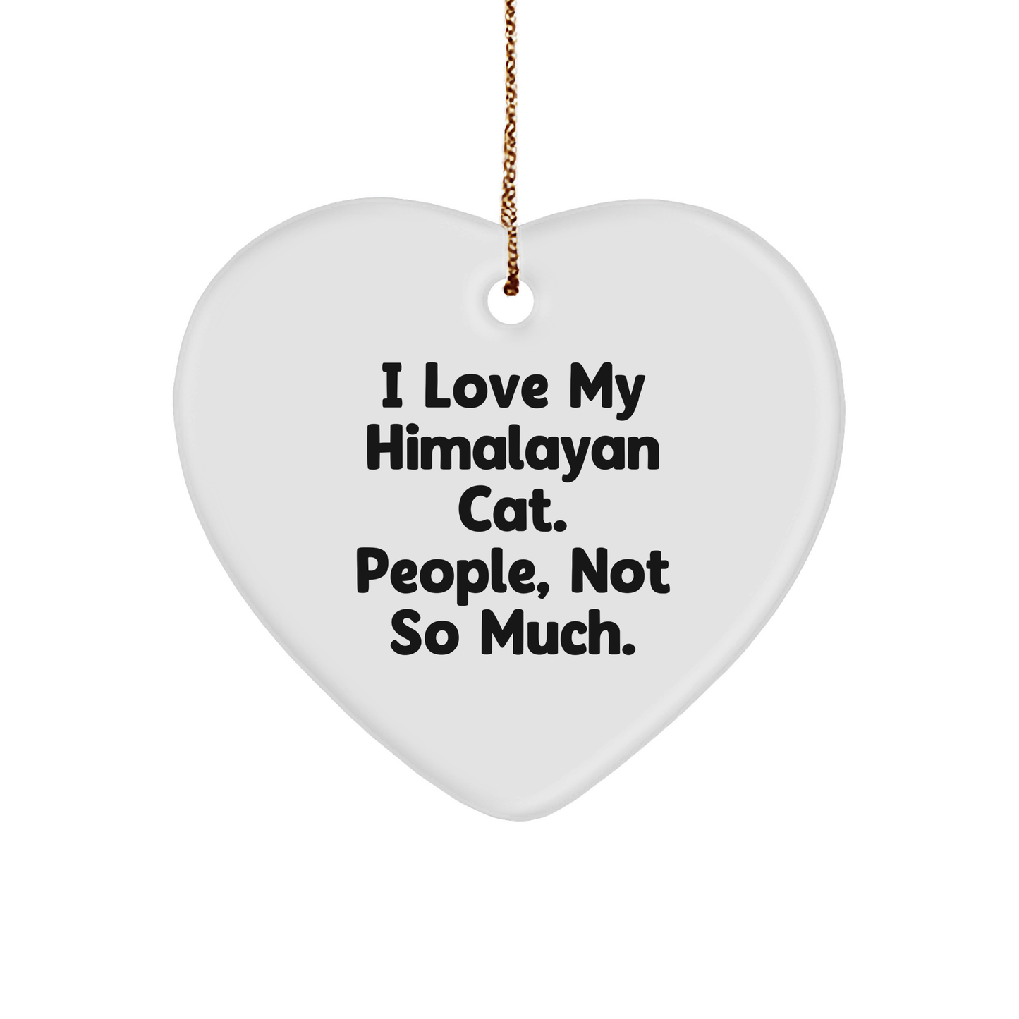 Himalayan Cat Lovers Gift, 'I Love My Himalayan Cat' Heart Ornament for Friends, Family, Coworkers, Christmas - Image 1