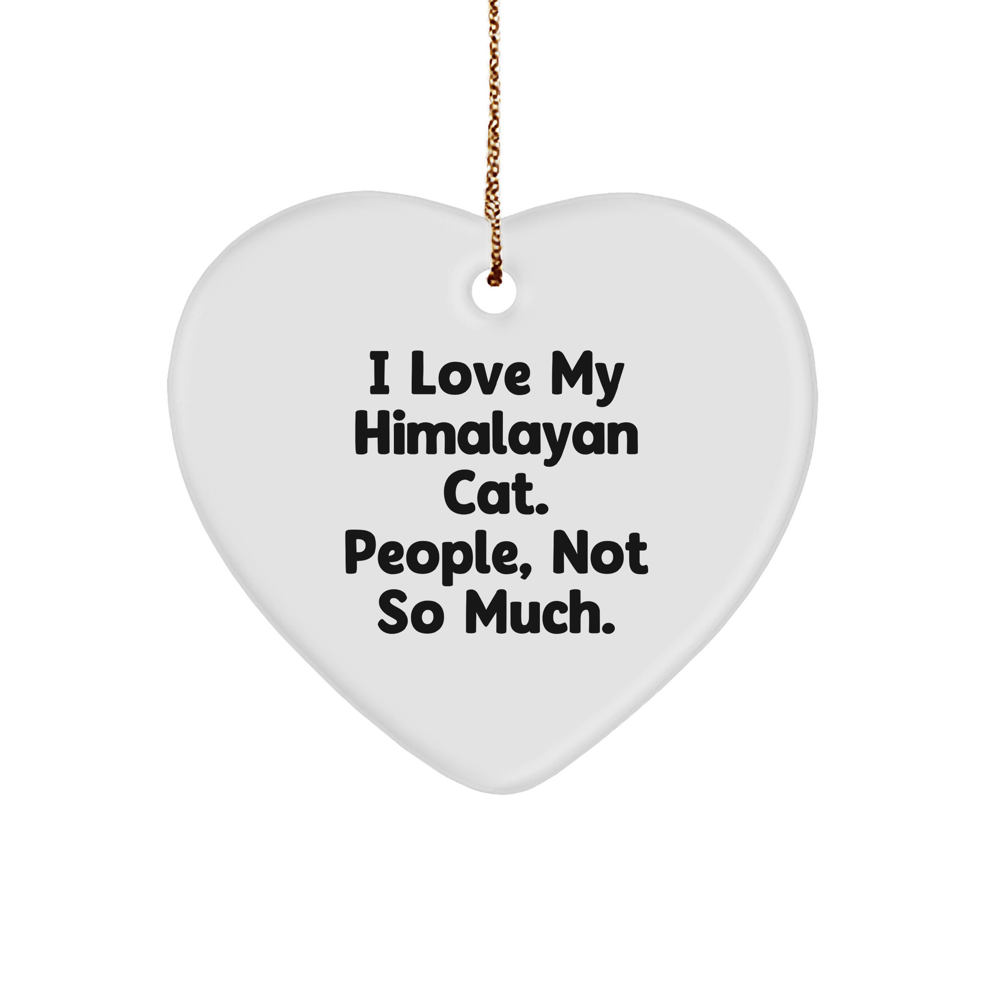 Himalayan Cat Lovers Gift, 'I Love My Himalayan Cat' Heart Ornament for Friends, Family, Coworkers, Christmas - Image 1