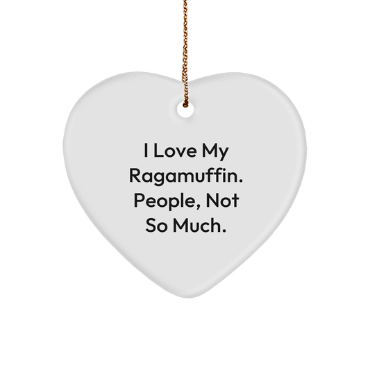 Ragamuffin Cat Heart Ornament, Funny Quote I Love My Ragamuffin. People, Not So Much., Christmas Unique Gifts from Friends to Family - Image 1