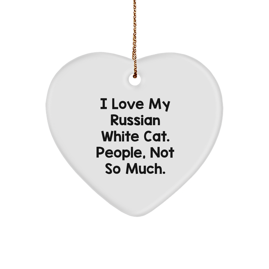 Funny Russian White Cat Enthusiast Gifts from Friends for Christmas - Heart Ornament with 'I Love My Russian White Cat. People, Not So Much.' Quote - Image 1