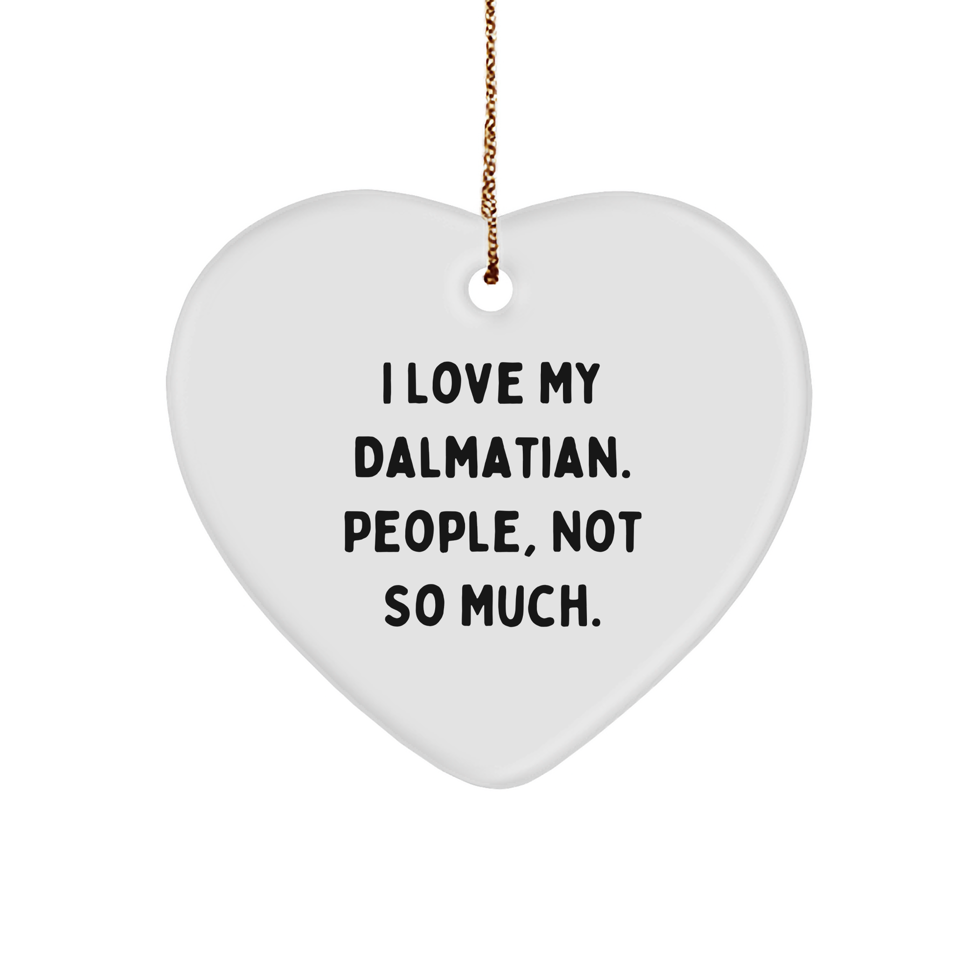 Dalmatian Dog Heart Ornament, Funny Quote, Gifts for Dalmatian Dog Lovers, Christmas Unique Gifts from Family - Image 1